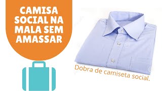 Como Dobrar Camisa Social Para Levar na Mala de Viagem Sem Amassar [upl. by Shanly563]