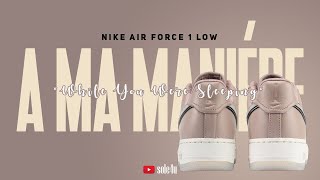 A Ma Maniére x Nike Air Force 1 Low quotWHILE YOU WERE SLEEPINGquot  2024 Details  Release Info [upl. by Thorfinn]