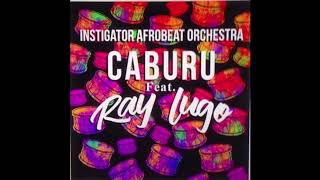 Instigator Afrobeat Orchestra  quotCaburuquot feat Ray Lugo Afrofunk Remix [upl. by Asillam]