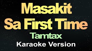 Masakit Sa First Time Karaoke Song [upl. by Amled]