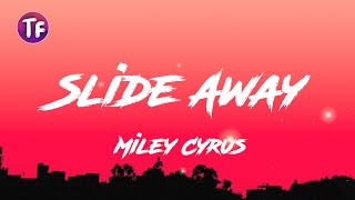 Slide Away  Miley Cyrus LyricsLetra [upl. by Aninep]