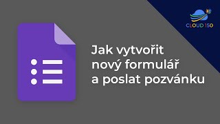 Google Formuláře  Jak vytvořit nový formulář a poslat pozvánku [upl. by Pia]