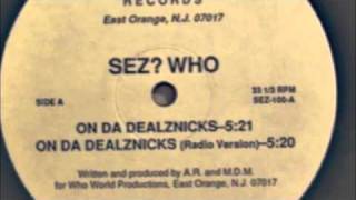 Sez Who  On Da Dealznicks rare indie rap [upl. by Nicolais447]