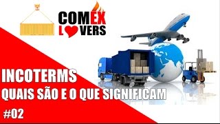 Incoterms  quais são e o que significam [upl. by Ulysses481]