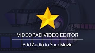 How to Add Audio to Your Movie  VideoPad Video Editing Tutorial [upl. by Uht]