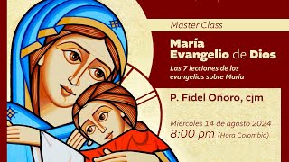 María Evangelio de Dios  Las 7 lecciones de los evangelios sobre María  P Fidel Oñoro cjm [upl. by Marcello280]