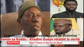 Accusé par le Pastef Khadim rétablit la vérité avec de graves révélations [upl. by Hplodur]