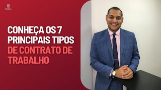 TIPOS DE CONTRATO DE TRABALHO CONHEÇA OS 7 PRINCIPAIS [upl. by Astera]