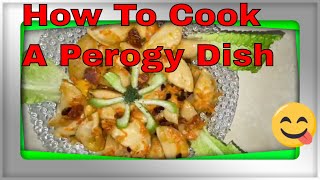 How To Cook A Perogie Dish [upl. by Nitaf664]