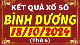 Xổ số Bình Dương ngày 18 tháng 10  XSBD  KQXSBD  SXBD  Xổ số kiến thiết Bình Dương hôm nay [upl. by Boar]