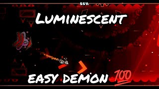 Luminescent 💯 easy demon [upl. by Aneres]