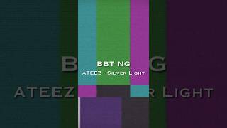 BBT NG ATEEZ  Silver Light [upl. by Krys]