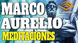 Marco Aurelio MEDITACIONES 12 Libros  Audiolibro Gratis Completo en Español [upl. by Marta]