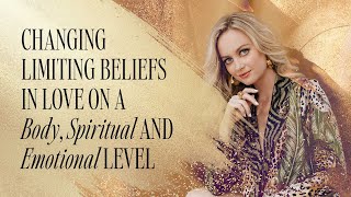 Changing Limiting Beliefs in Love on a Body Spiritual and Emotional Level [upl. by Haraz]