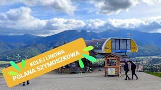 POLANA SZYMOSZKOWA  CAŁY ZJAZD KOLEJĄ LINOWĄ  PIĘKNY WIDOK NA TATRY [upl. by Lew]