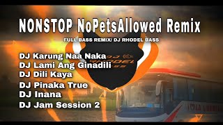 NONSTOP NOPETSALLOWED SLOWED  FULL BASS REMIX  TIKTOK VIRAL REMIX [upl. by Hally]