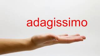 How to Pronounce adagissimo  American English [upl. by Muire]