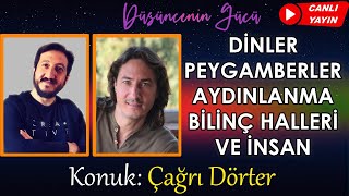 Dinler Peygamberler Aydınlanma Bilinç Halleri ve İnsan  Konuk Çağrı Dörter [upl. by Atilem]