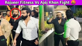 Rajveer Fitness Vs Ajaj Khan Fight Video [upl. by Elleinet340]