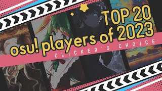 osu Clickers Choice  Top 20 osu players of 2023 [upl. by Fredette901]