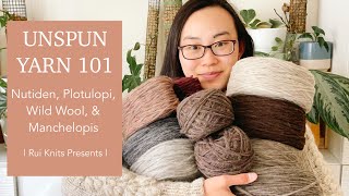 Unspun Yarn 101 Nutiden Plotulopi Wild Wool and Manchelopis  Rui Knits Presents [upl. by Niotna643]