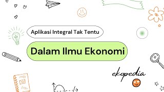 Aplikasi Integral Tak Tentu Dalam Ilmu Ekonomi  Hubungan Total dan Marginal di Ekonomi [upl. by Odranreb]