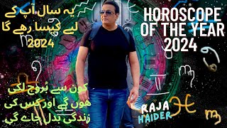 Horoscope of The Year 2024 Astrology Prediction for 12 Zodiac Signs Raja Haider [upl. by Anujra925]