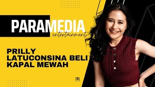 ALASAN PRILLY LATUCONSINA MEMBELI KAPAL MEWAH  PARAMEDIA [upl. by Davena]