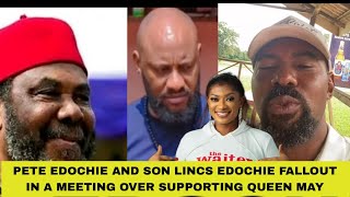 PETE EDOCHIE AND SON LINCS EDOCHIE FALLOUT IN A MEETING OVER SUPPORTING QUEEN MAY [upl. by Thgiled321]