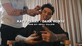 Katy Perry  Dark Horse OFFICIAL DRILL REMIX Prod DrillVillain [upl. by Compton857]