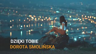 Dzięki Tobie  Ania Karwan  cover Dorota Smolińska [upl. by Wendall]