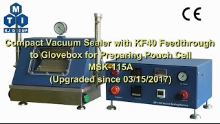 Compact Vacuum Sealer with KF40 Feedthrough  MSK115A Upgraded since 03152017 [upl. by Auod629]