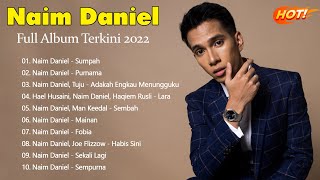 Full Album Terkini Naim Daniel  Naim Daniel Lagu Best 2022 [upl. by Vida]