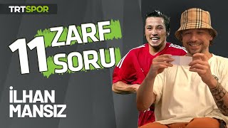 İLHAN MANSIZ İLE 11 ZARF X 11 SORU  Beşiktaş Tümer ile dostluğu Survivor kariyeri ve dahası [upl. by Yllek697]