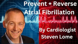 An Atrial Fibrillation Cure A Cardiologist reveals how to REVERSE and prevent atrial fibrillation [upl. by Guise]