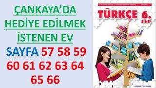 ÇANKAYA’DA HEDİYE EDİLMEK İSTENEN EV 6 Sınıf Türkçe Ders Kitabı sayfa 57 58 59 60 61 62 63 64 65 66 [upl. by Acinomal]