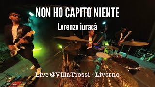 Non ho capito niente  Lorenzo Iuracà Live VillaTrossi [upl. by Htez]