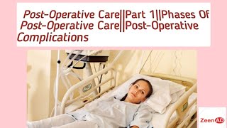 PostOperative CarePart 1Phases Of PostOperative CarePostOperative Complications [upl. by Tennes639]