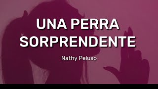 Una perra sorprendente  Nathy Peluso letra [upl. by Pederson]