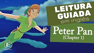 Leitura Guiada em Inglês PETER PAN Chapter 1 iniciante [upl. by Drescher409]