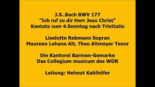 Bach Kantate BWV177 Ich ruf zu dir Herr Jesu Christ Helmut Kahlhöfer 1965 [upl. by Noivax]