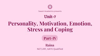 Unit 7  Part4  Personality Motivation Emotion Stress and Coping  UGCNETJRF Paper1 [upl. by Hasty]