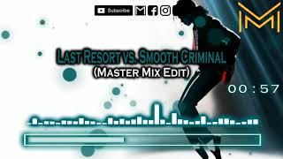 Last Resort vs Smooth Criminal Master Mix Edit [upl. by Lunetta633]