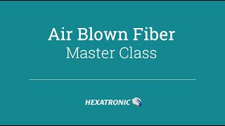 Hexatronic Masterclass  Air Blown Fiber [upl. by Haelem529]