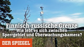 Finnischrussische Grenze Wie lebt es sich zwischen Sperrgebiet und Überwachungskamera [upl. by Adnileb]