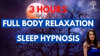 3 HOURS Female Voice FULL BODY RELAXATION Sleep Hypnosis Guided Sleep Meditation [upl. by Matthaus232]