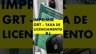 COMO IMPRIMIR GRT  TAXA DE LICENCIAMENTO DO RJ [upl. by Juliet]