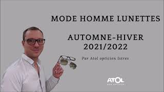 La mode des lunettes homme automnehiver 20212022 par Atol opticien Istres [upl. by Almeda284]