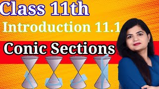 Conic Sections  Ex 111 Introduction  Class 11 CBSE Maths  Chapter 11 [upl. by Ayatahs]