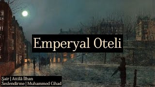 Emperyal Oteli  Attilâ İlhan [upl. by Ynnavoeg648]